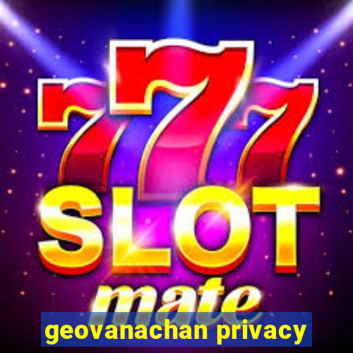 geovanachan privacy